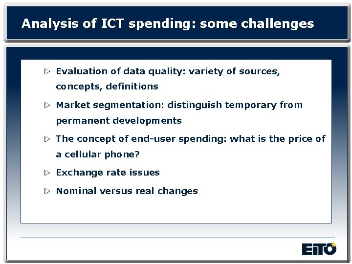 Analysis of ICT spending: some challenges Evaluation of data quality: variety of sources, concepts,