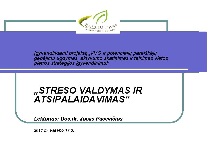 Įgyvendindami projektą „VVG ir potencialių pareiškėjų gebėjimų ugdymas, aktyvumo skatinimas ir telkimas vietos plėtros