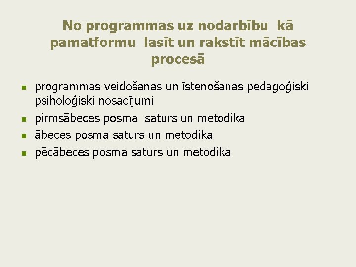 No programmas uz nodarbību kā pamatformu lasīt un rakstīt mācības procesā n n programmas