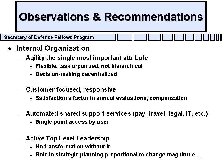 Observations & Recommendations Secretary of Defense Fellows Program l Internal Organization – Agility the