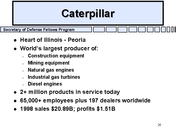 Caterpillar Secretary of Defense Fellows Program l l Heart of Illinois - Peoria World’s