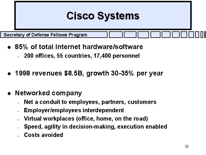 Cisco Systems Secretary of Defense Fellows Program l 85% of total Internet hardware/software –