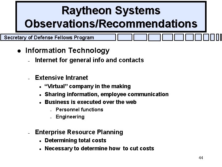 Raytheon Systems Observations/Recommendations Secretary of Defense Fellows Program l Information Technology – Internet for