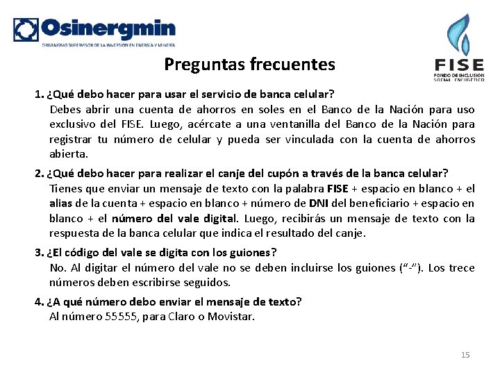 Preguntas frecuentes 1. ¿Qué debo hacer para usar el servicio de banca celular? Debes Preguntas frecuentes 1. ¿Qué debo hacer para usar el servicio de banca celular? Debes