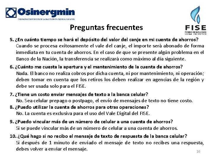 Preguntas frecuentes 5. ¿En cuánto tiempo se hará el depósito del valor del canje Preguntas frecuentes 5. ¿En cuánto tiempo se hará el depósito del valor del canje