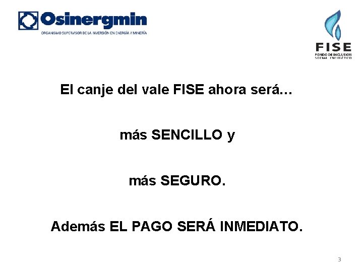 El canje del vale FISE ahora será… más SENCILLO y más SEGURO. Además EL El canje del vale FISE ahora será… más SENCILLO y más SEGURO. Además EL