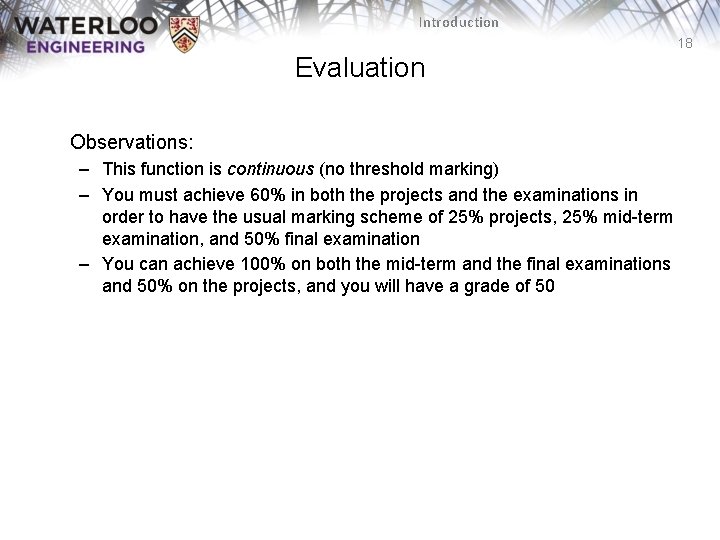 Introduction 18 Evaluation Observations: – This function is continuous (no threshold marking) – You