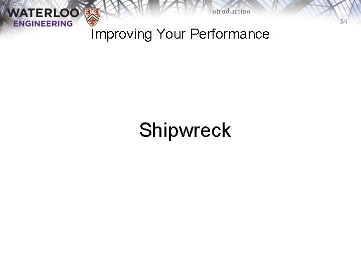 Introduction 34 Improving Your Performance Shipwreck 
