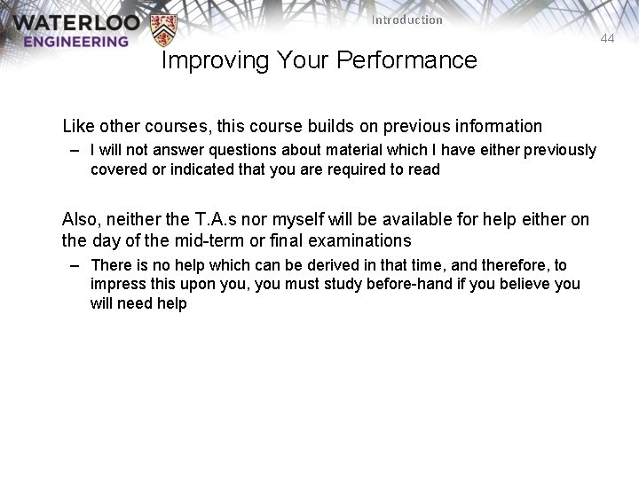 Introduction 44 Improving Your Performance Like other courses, this course builds on previous information