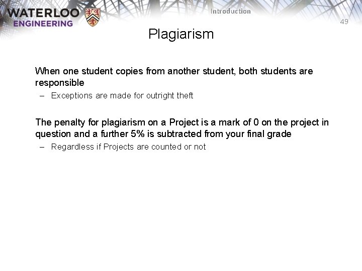 Introduction 49 Plagiarism When one student copies from another student, both students are responsible