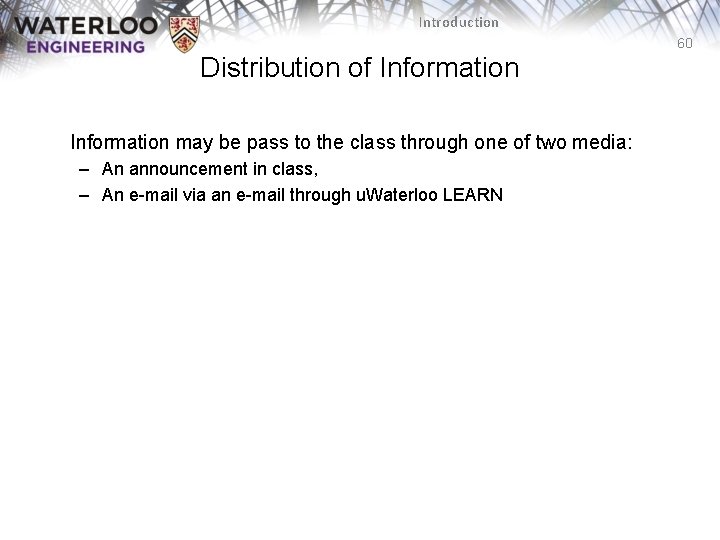 Introduction 60 Distribution of Information may be pass to the class through one of