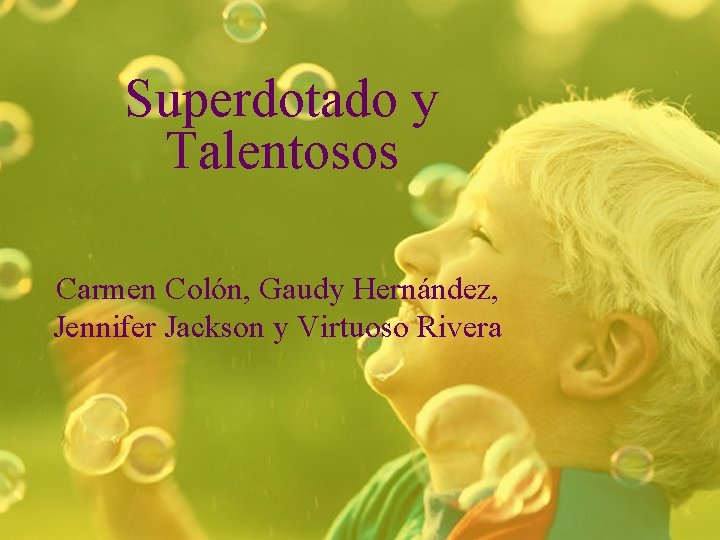 Superdotado y Talentosos Carmen Colón, Gaudy Hernández, Jennifer Jackson y Virtuoso Rivera 