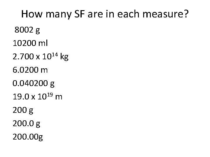 How many SF are in each measure? 8002 g 10200 ml 2. 700 x How many SF are in each measure? 8002 g 10200 ml 2. 700 x