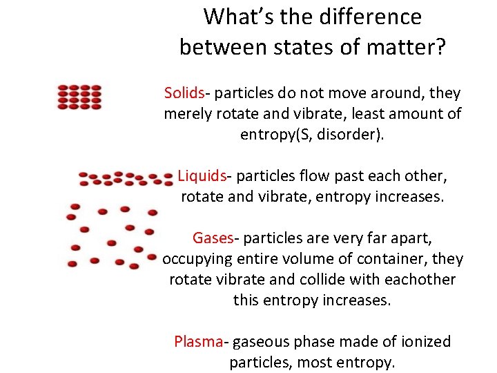What’s the difference between states of matter? Solids- particles do not move around, they What’s the difference between states of matter? Solids- particles do not move around, they