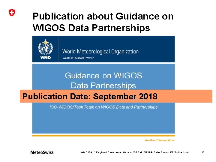 Publication about Guidance on WIGOS Data Partnerships Publication Date: September 2018 WMO RA VI