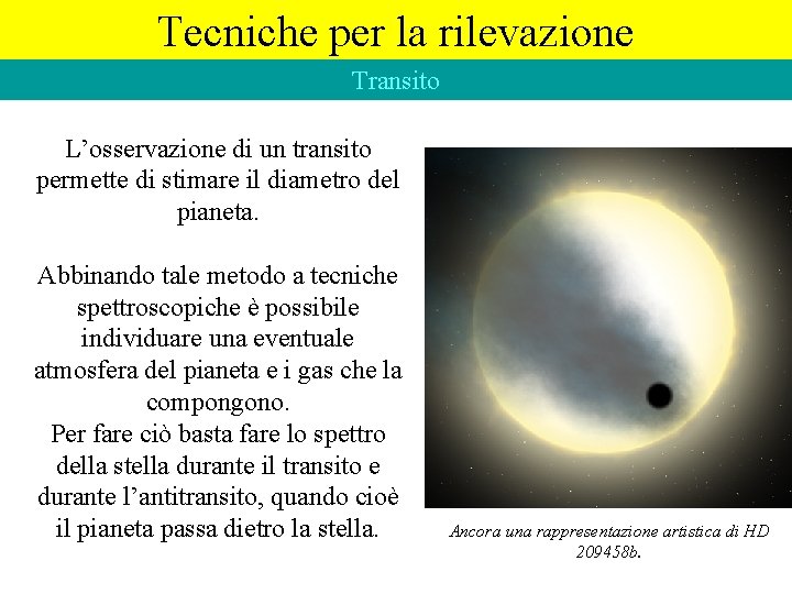 Tecniche per la rilevazione Transito L’osservazione di un transito permette di stimare il diametro