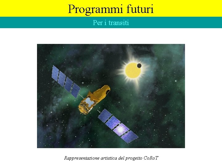 Programmi futuri Per i transiti Rappresentazione artistica del progetto Co. Ro. T 