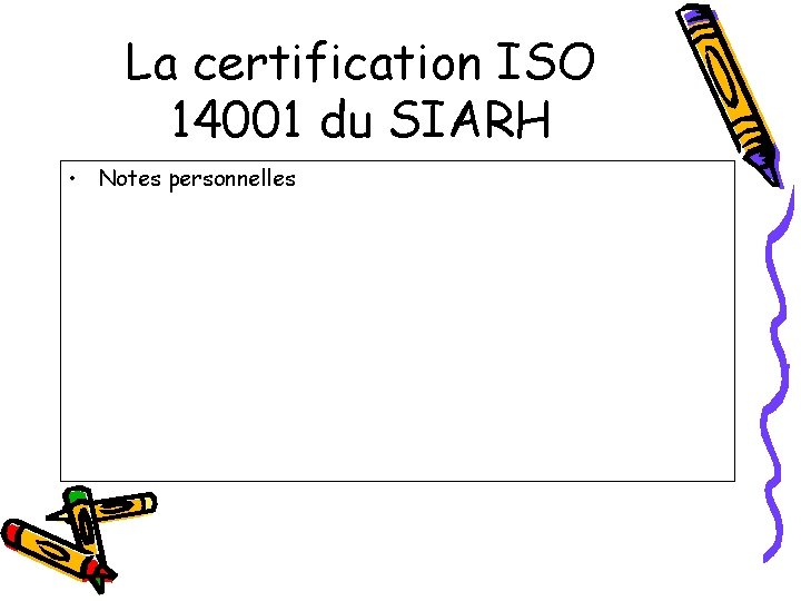 La certification ISO 14001 du SIARH • Notes personnelles 