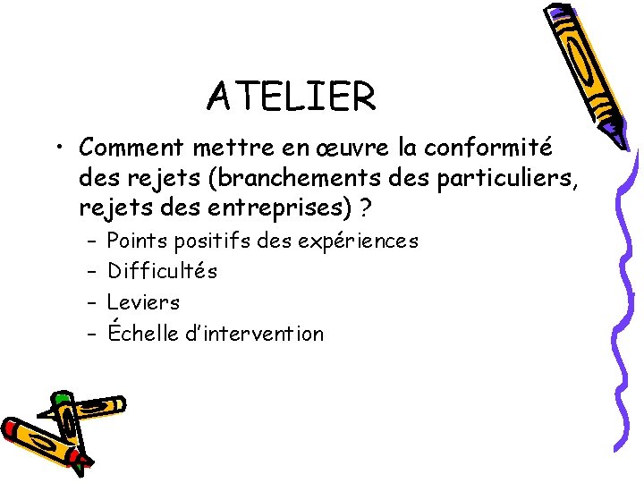 ATELIER • Comment mettre en œuvre la conformité des rejets (branchements des particuliers, rejets