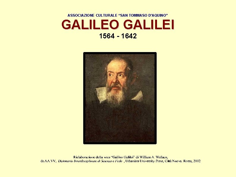 ASSOCIAZIONE CULTURALE “SAN TOMMASO D'AQUINO” GALILEO GALILEI 1564 - 1642 