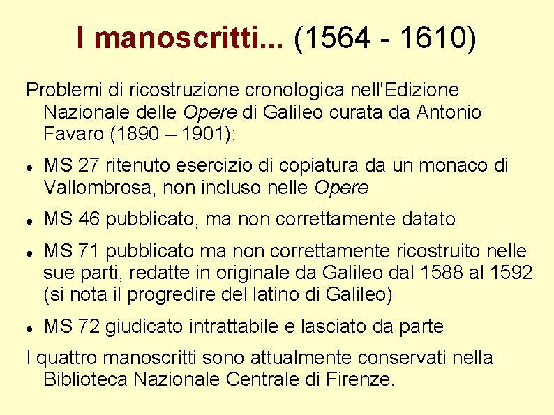 I manoscritti. . . (1564 - 1610) Problemi di ricostruzione cronologica nell'Edizione Nazionale delle