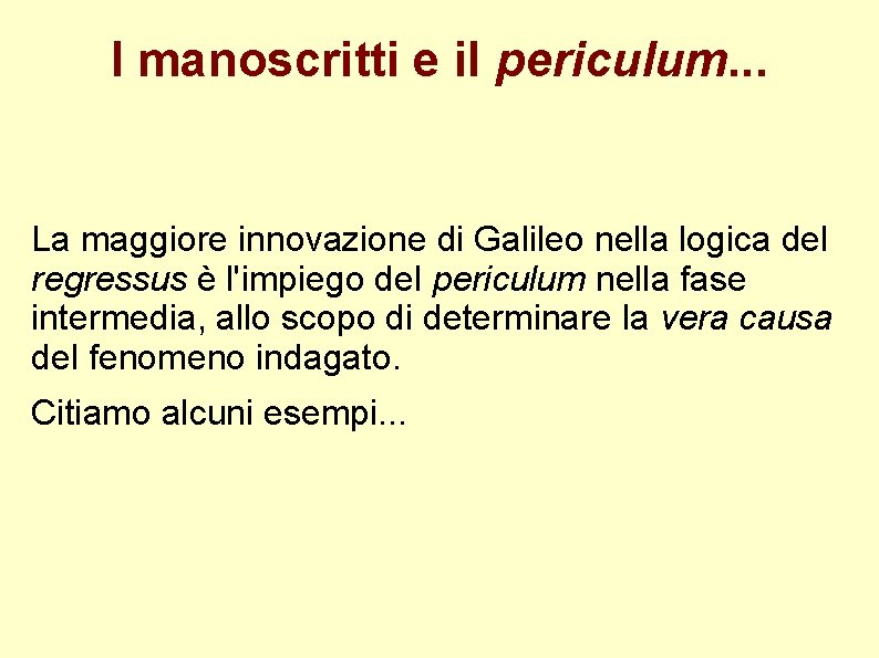 I manoscritti e il periculum. . . La maggiore innovazione di Galileo nella logica