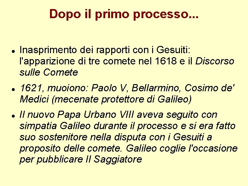 Dopo il primo processo. . . Inasprimento dei rapporti con i Gesuiti: l'apparizione di