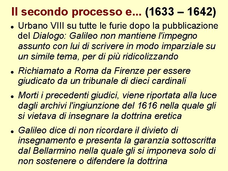 Il secondo processo e. . . (1633 – 1642) Urbano VIII su tutte le