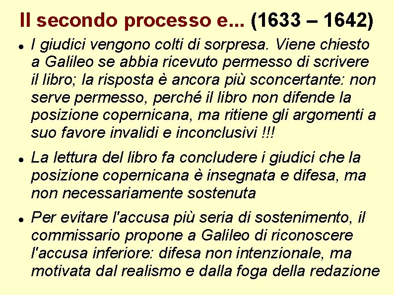 Il secondo processo e. . . (1633 – 1642) I giudici vengono colti di