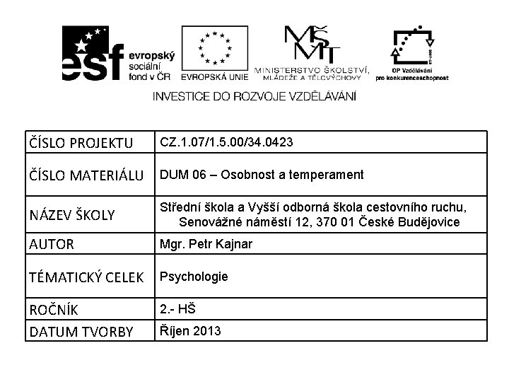 ČÍSLO PROJEKTU CZ. 1. 07/1. 5. 00/34. 0423 ČÍSLO MATERIÁLU DUM 06 – Osobnost