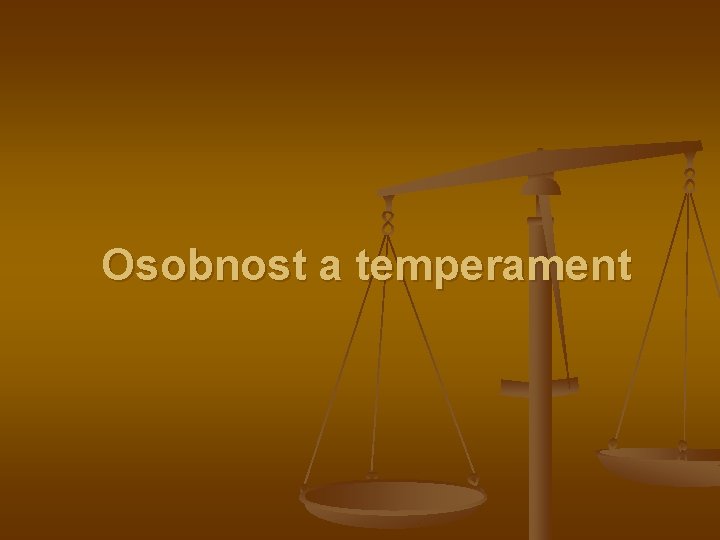 Osobnost a temperament 