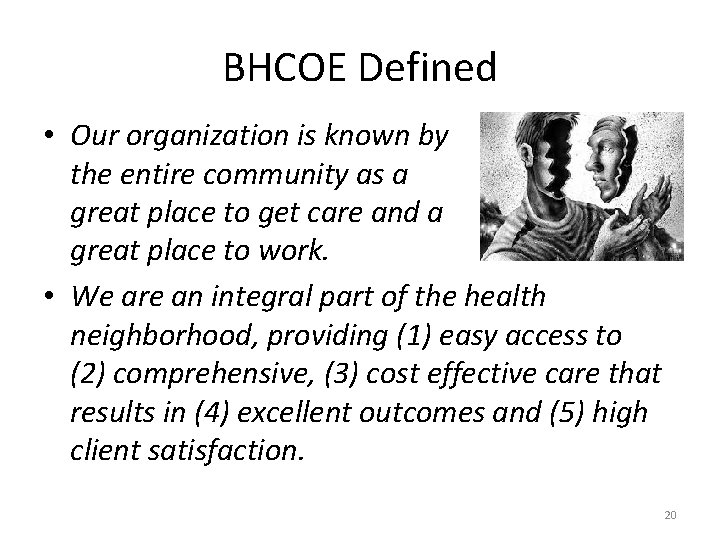 BHCOE Defined • Our organization is known by the entire community as a great