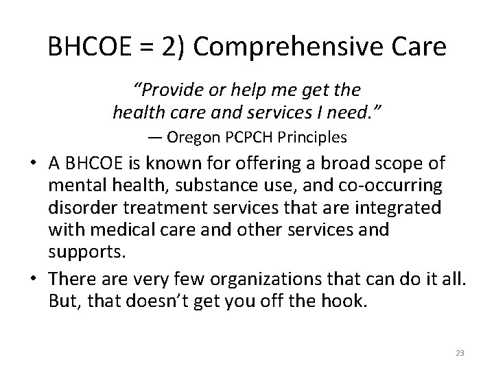 BHCOE = 2) Comprehensive Care “Provide or help me get the health care and