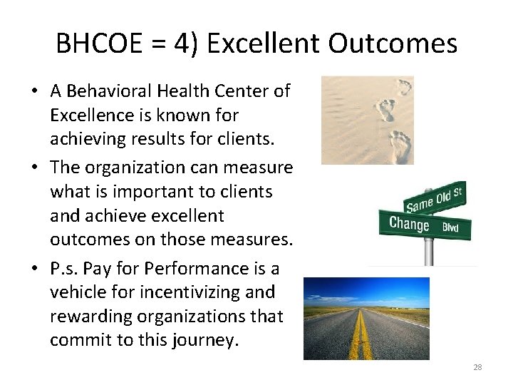BHCOE = 4) Excellent Outcomes • A Behavioral Health Center of Excellence is known