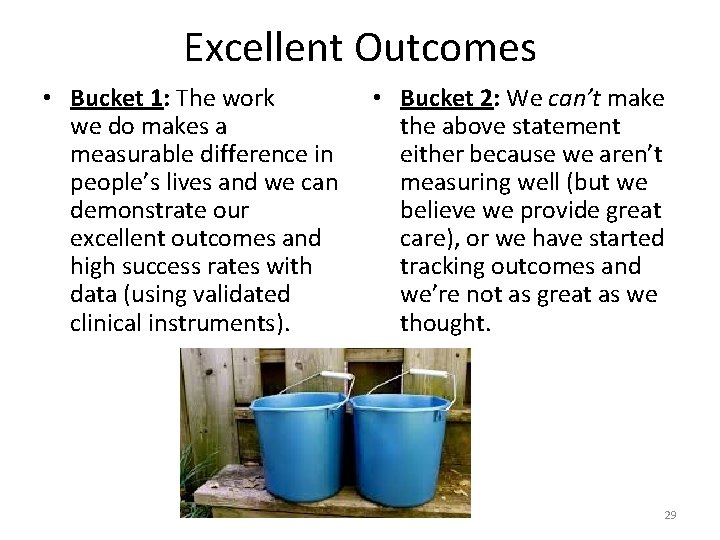 Excellent Outcomes • Bucket 1: The work we do makes a measurable difference in