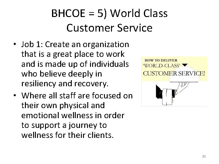 BHCOE = 5) World Class Customer Service • Job 1: Create an organization that