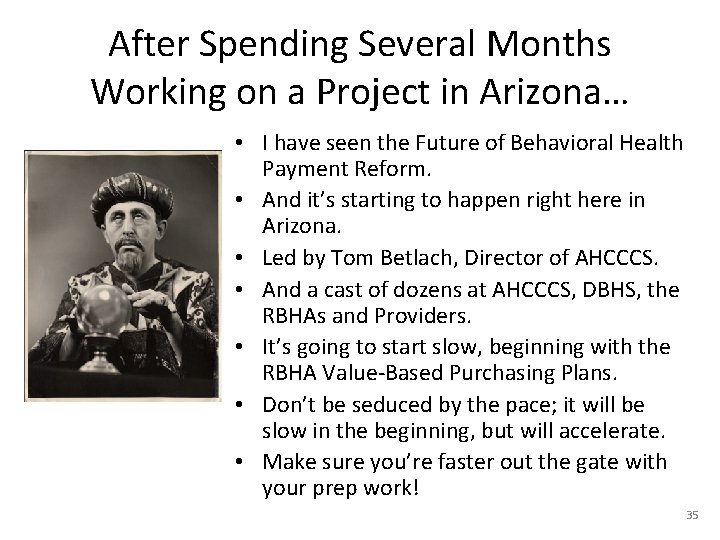 After Spending Several Months Working on a Project in Arizona… • I have seen