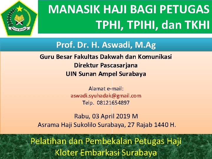 MANASIK HAJI BAGI PETUGAS TPHI, TPIHI, dan TKHI Prof. Dr. H. Aswadi, M. Ag