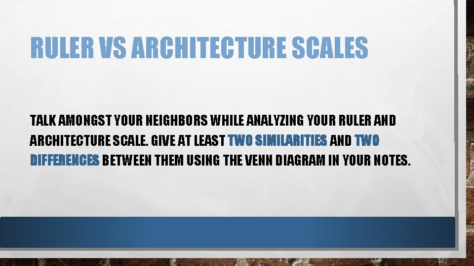 RULER VS ARCHITECTURE SCALES TALK AMONGST YOUR NEIGHBORS WHILE ANALYZING YOUR RULER AND ARCHITECTURE RULER VS ARCHITECTURE SCALES TALK AMONGST YOUR NEIGHBORS WHILE ANALYZING YOUR RULER AND ARCHITECTURE