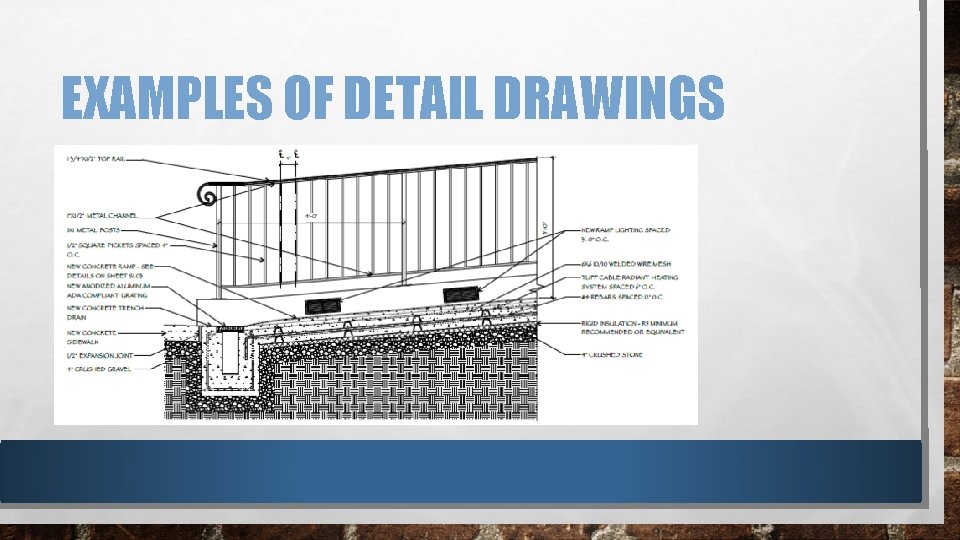 EXAMPLES OF DETAIL DRAWINGS EXAMPLES OF DETAIL DRAWINGS