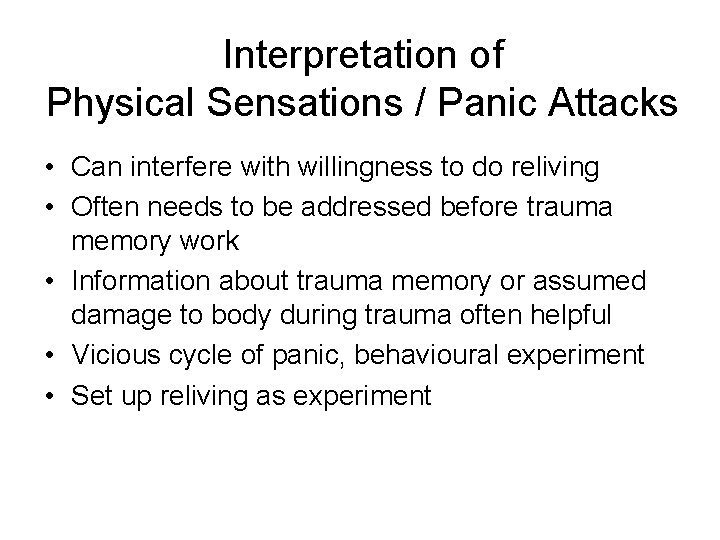 Interpretation of Physical Sensations / Panic Attacks • Can interfere with willingness to do