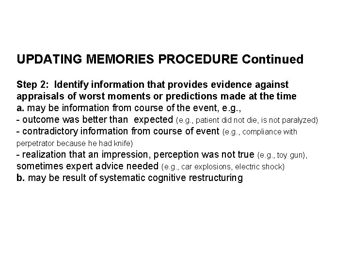 UPDATING MEMORIES PROCEDURE Continued Step 2: Identify information that provides evidence against appraisals of