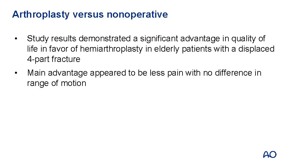 Arthroplasty versus nonoperative • Study results demonstrated a significant advantage in quality of life