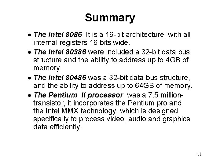 Summary · The Intel 8086 It is a 16 -bit architecture, with all internal