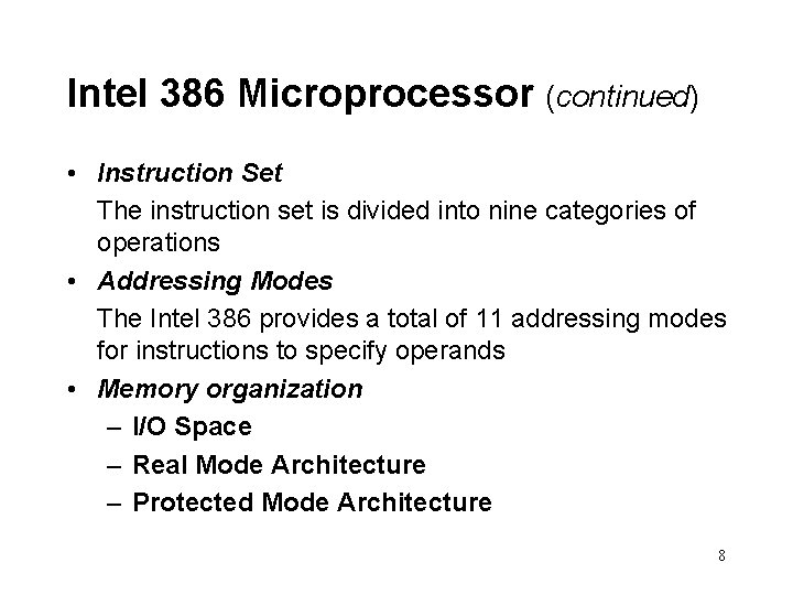 Intel 386 Microprocessor (continued) • Instruction Set The instruction set is divided into nine