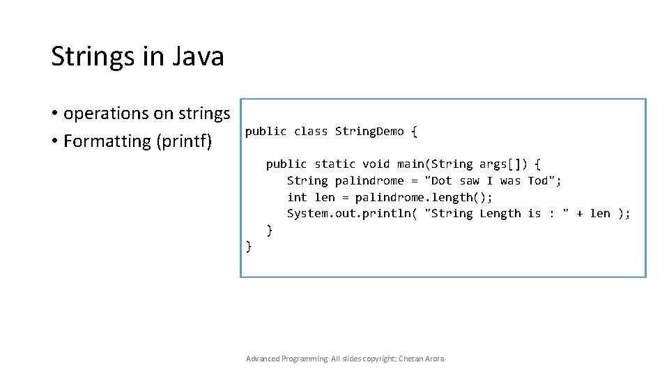 Strings in Java • operations on strings • Formatting (printf) public class String. Demo