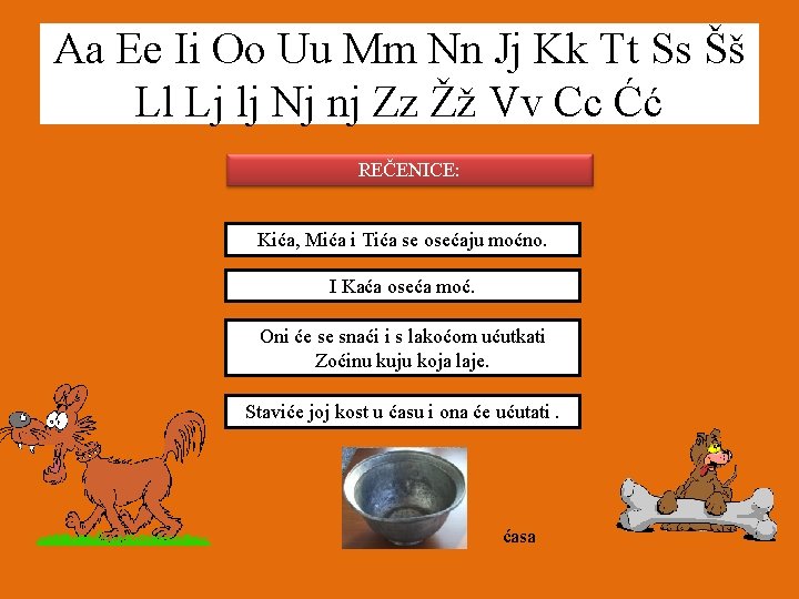 Aa Ee Ii Oo Uu Mm Nn Jj Kk Tt Ss Šš Ll Lj