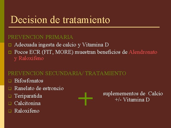 Decision de tratamiento PREVENCION PRIMARIA p Adecuada ingesta de calcio y Vitamina D p