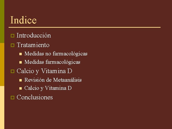 Indice Introducción p Tratamiento p n n p Calcio y Vitamina D n n