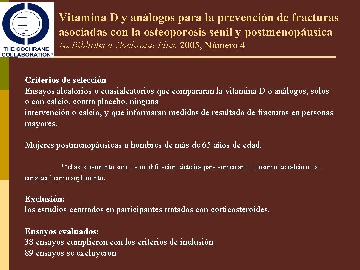 Vitamina D y análogos para la prevención de fracturas asociadas con la osteoporosis senil